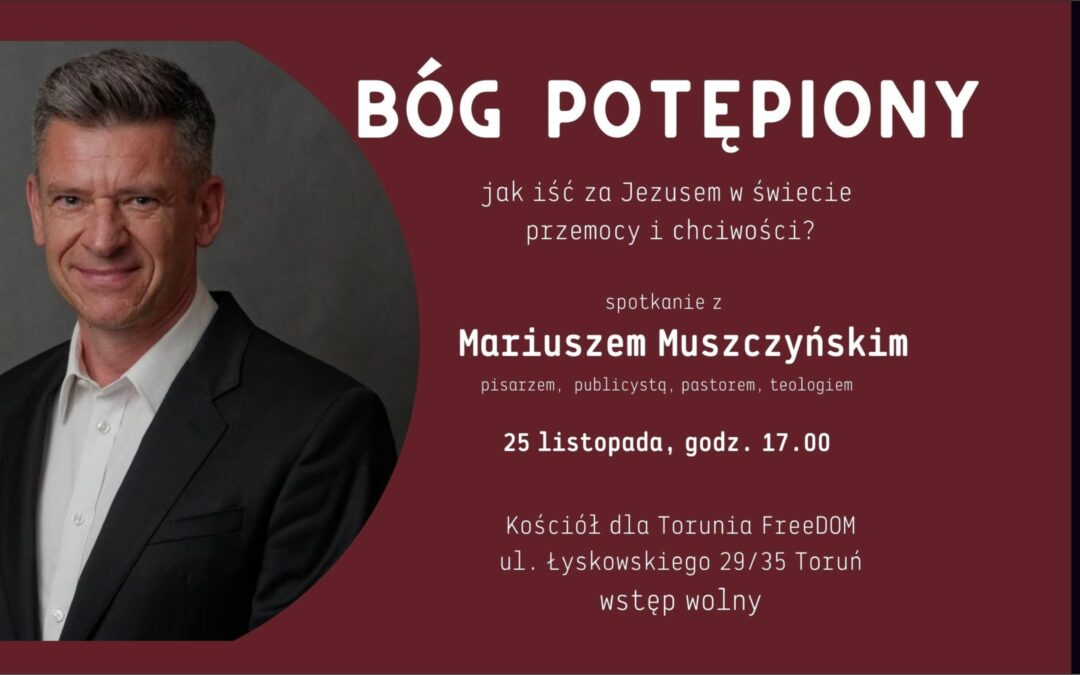 Bóg potępiony – spotkanie z Mariuszem Muszczyńskim.